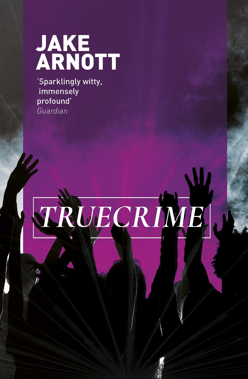Truecrime: Jake Arnott/Product Detail/Crime & Mystery Fiction