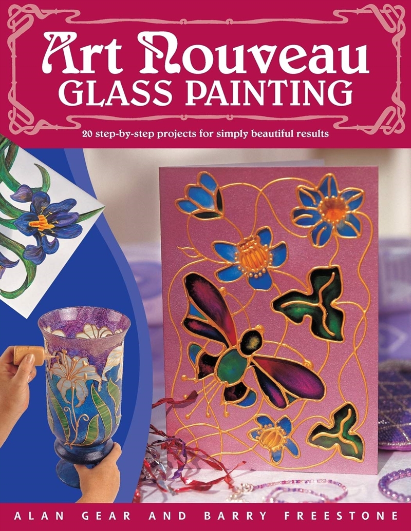 "Art Nouveau" Glass Painting Made Easy: 20 Step By Step Projects For Simply Beautiful Results/Product Detail/Crafts & Handiwork