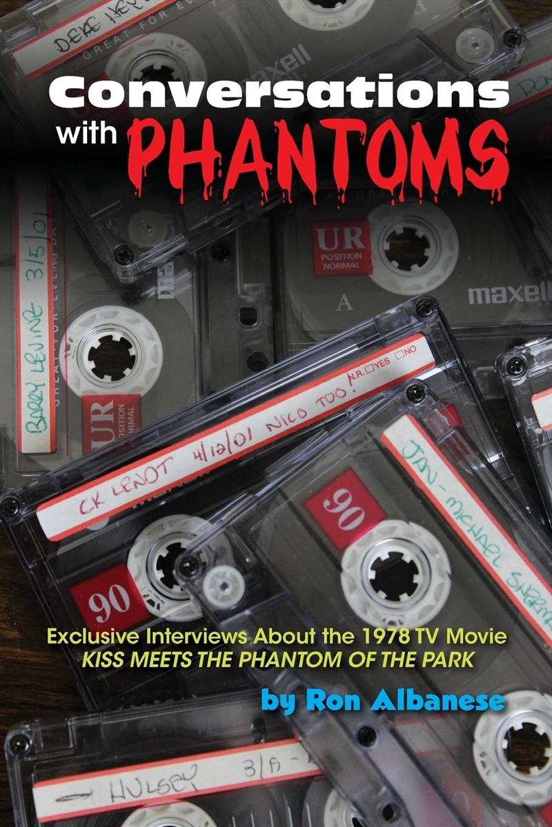 Conversations With Phantoms: Exclusive Interviews About The 1978 Tv Movie, Kiss Meets The Phantom Of/Product Detail/Arts & Entertainment
