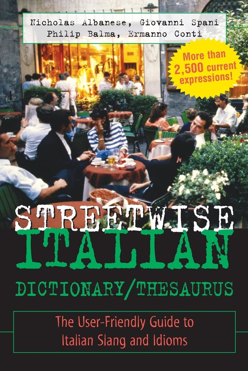 Streetwise Italian Dictionary/Thesaurus: The User-Friendly Guide To Italian Slang And Idioms (Street/Product Detail/Language & Linguistics