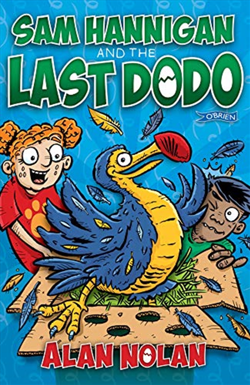 Sam Hannigan And The Last Dodo/Product Detail/Childrens Fiction Books