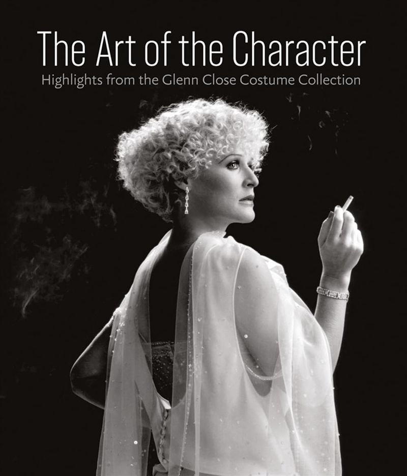 Art Of The Character: Highlights From The Glenn Close Costume Collection/Product Detail/Fashion & Style Guides
