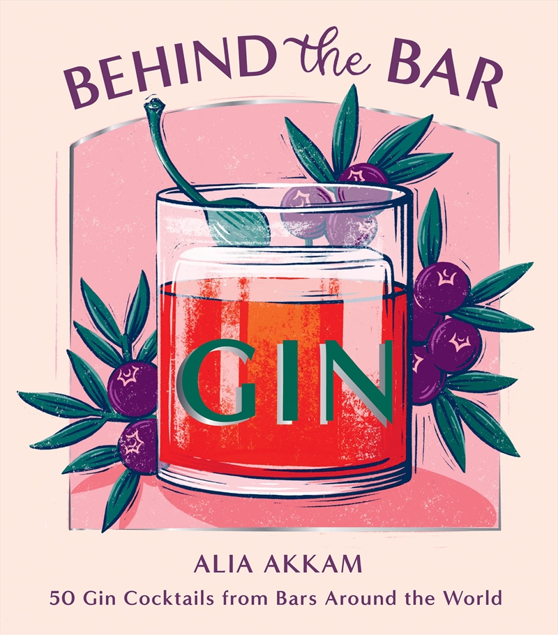Behind The Bar: Gin: 50 Gin Cocktails From Bars Around The World/Product Detail/Recipes, Food & Drink