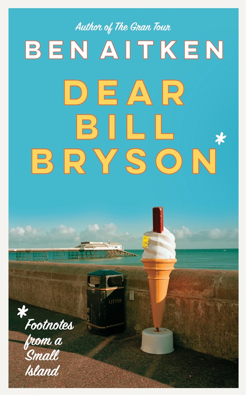 Dear Bill Bryson: Footnotes From A Small Island/Product Detail/Travel Writing