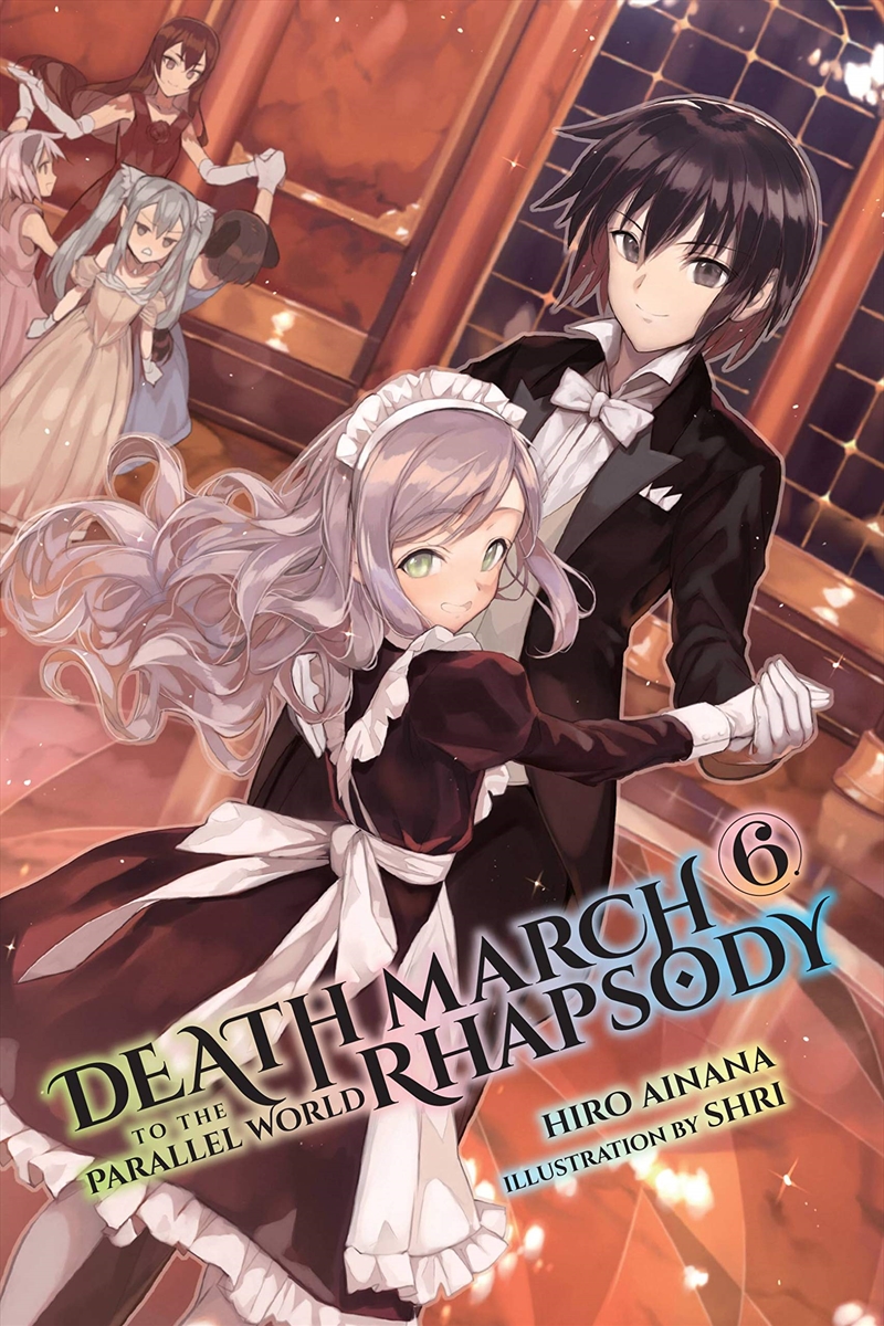 Death March To The Parallel World Rhapsody, Vol. 6 (Light Novel) (Death March To The Parallel World/Product Detail/Fantasy Fiction