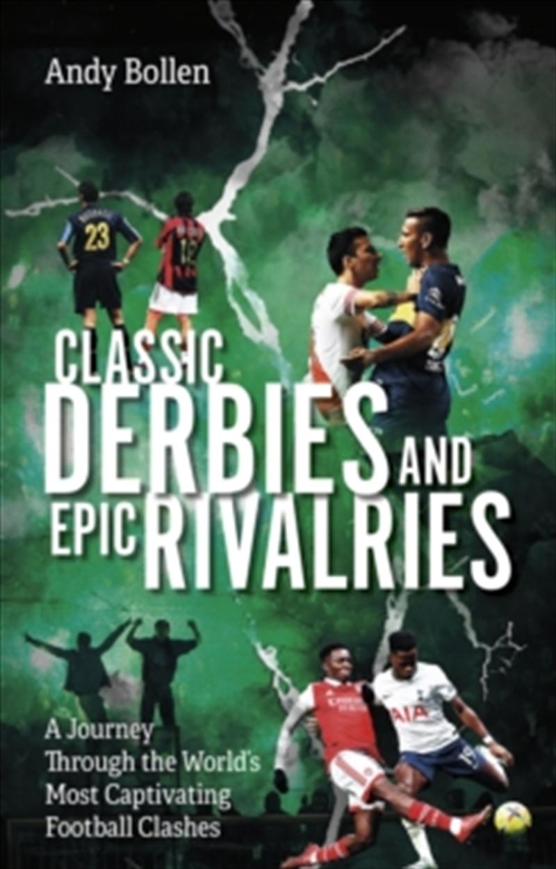 Classic Derbies And Epic Rivalries/Product Detail/Sport Biographies