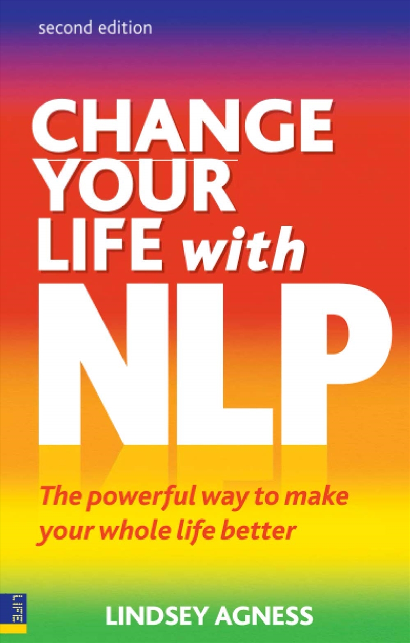 Change Your Life With Nlp: The Powerful Way To Make Your Whole Life Better, 2Nd Ed./Product Detail/Self Help & Personal Development