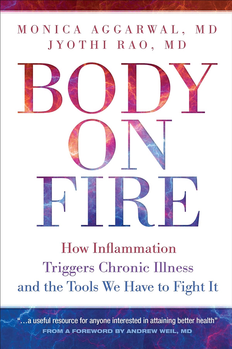 Body on Fire: How Inflammation Triggers Chronic Illness and the Tools We Have to Fight It/Product Detail/Fitness, Diet & Weightloss