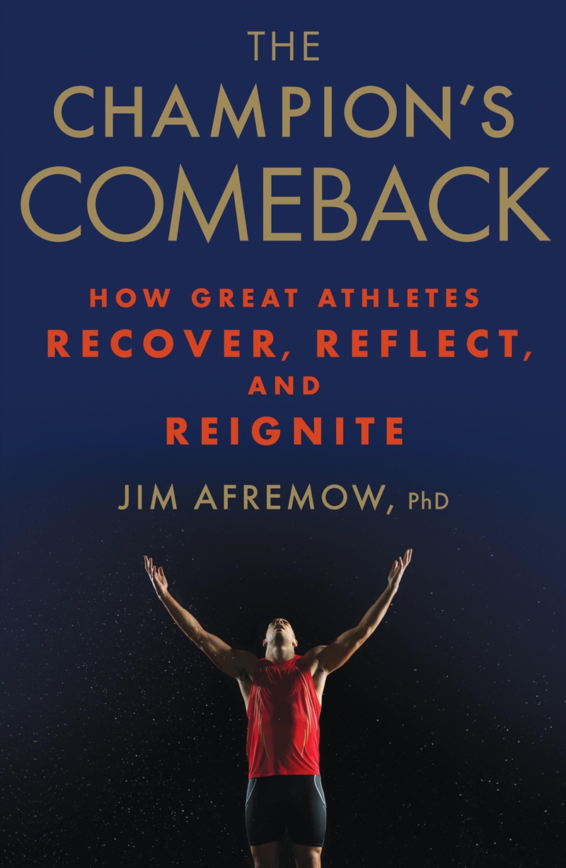 The Champion'S Comeback: How Great Athletes Recover, Reflect, And Re-Ignite/Product Detail/Sport & Recreation