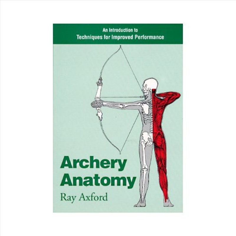 Archery Anatomy: An Introduction To Techniques For Improved Performance/Product Detail/Sport & Recreation