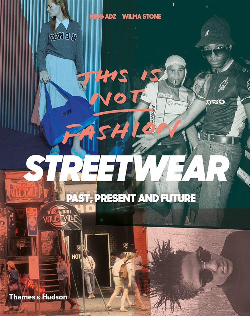 This Is Not Fashion: Streetwear Past, Present And Future/Product Detail/Fashion & Style Guides