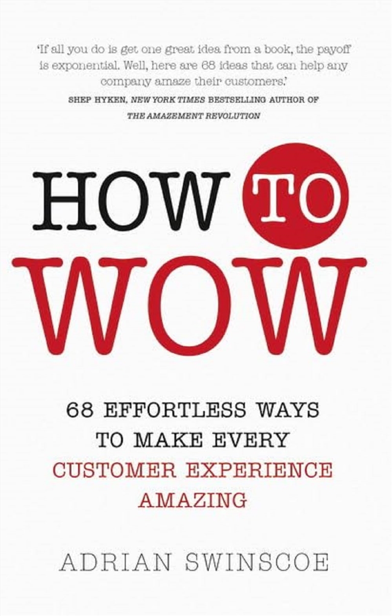 How To Wow: 68 Effortless Ways To Make Every Customer Experience Amazing/Product Detail/Business Leadership & Management