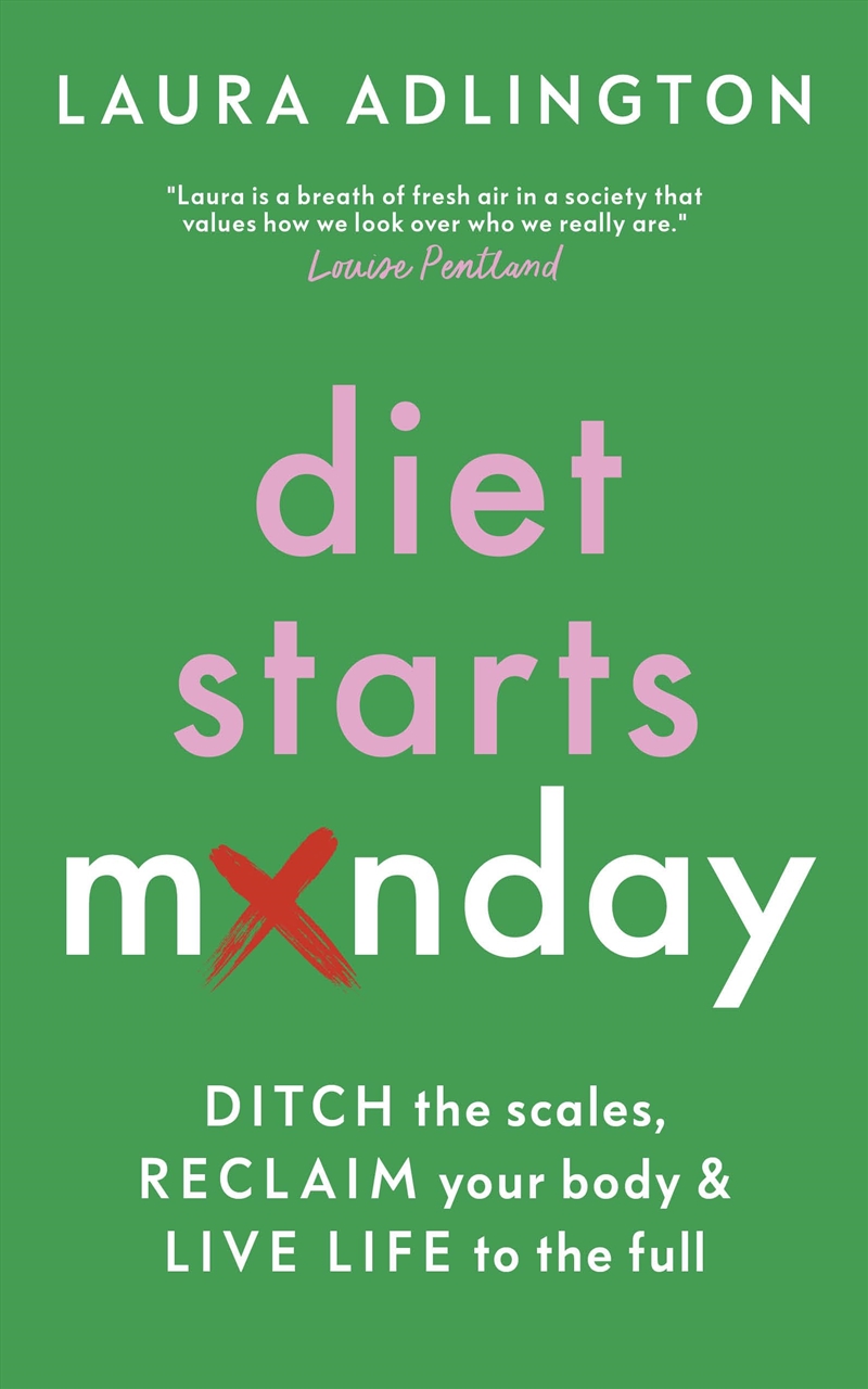 Diet Starts Monday: Ditch The Scales, Reclaim Your Body And Live Life To The Full/Product Detail/Self Help & Personal Development