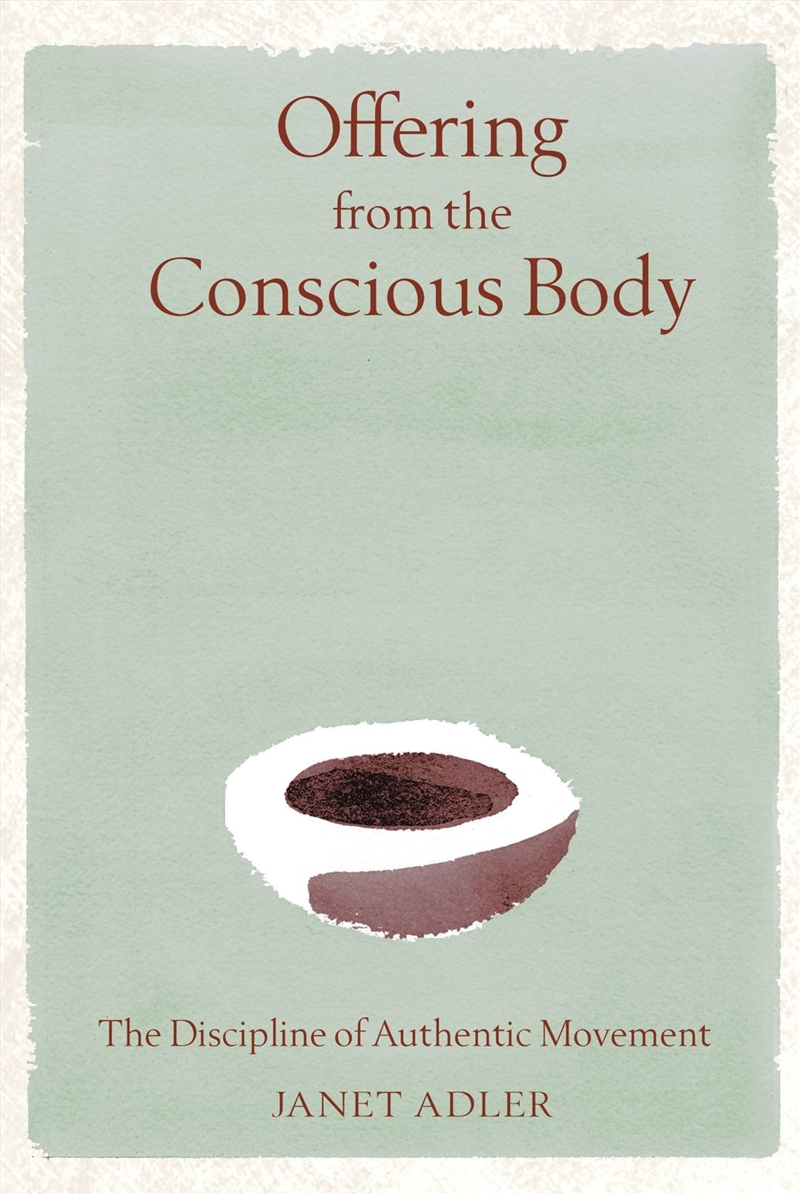 Offering From The Conscious Body: The Discipline Of Authentic Movement/Product Detail/Tarot & Astrology