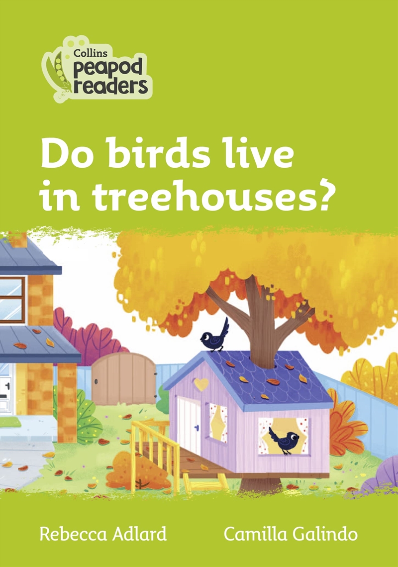 Do Birds Live In Treehouses?: Level 2 (Collins Peapod Readers)/Product Detail/Early Childhood Fiction Books