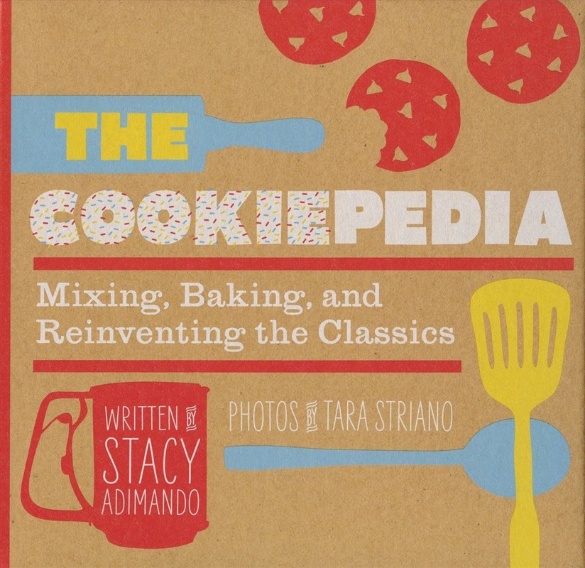 The Cookiepedia: Mixing Baking, And Reinventing The Classics/Product Detail/Recipes, Food & Drink