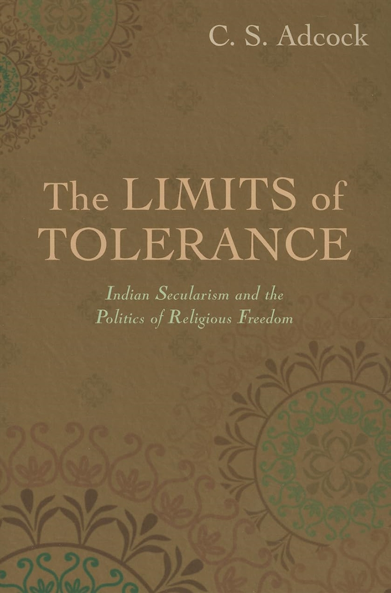 The Limits Of Tolerance: Indian Secularism And The Politics Of Religious Freedom/Product Detail/Religion & Beliefs