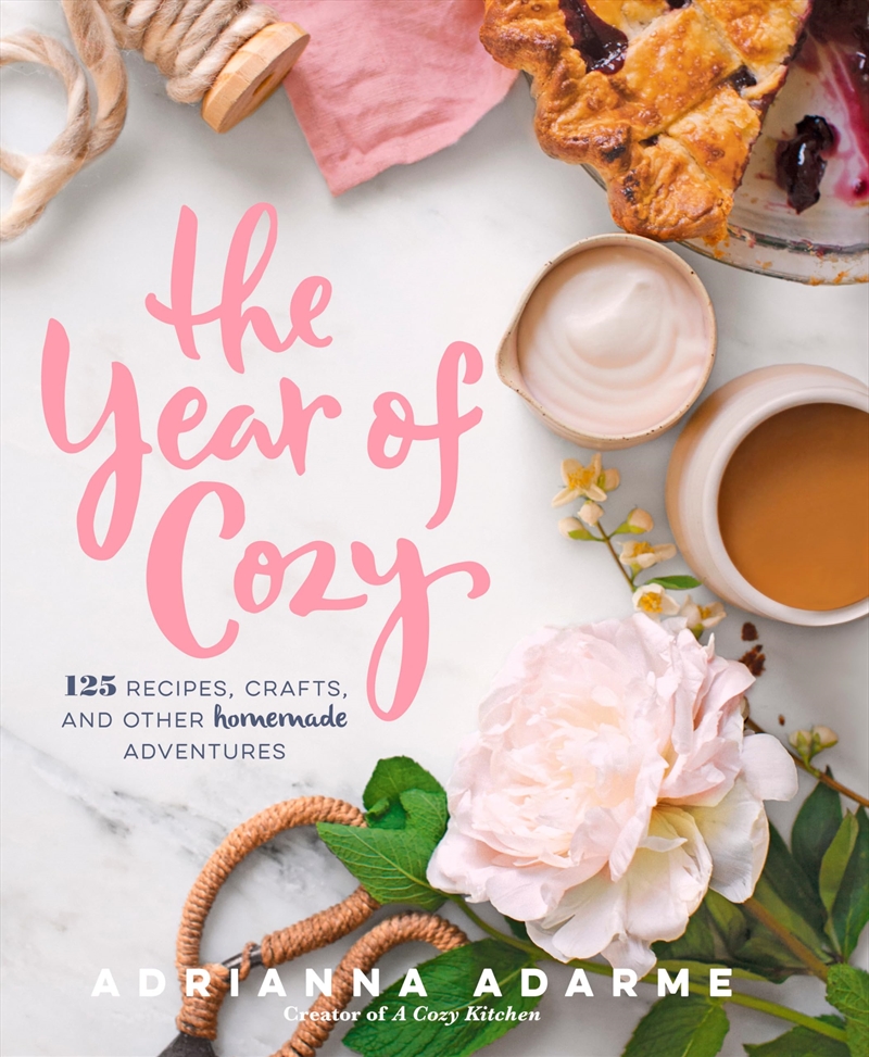 The Year Of Cozy: 125 Recipes, Crafts, And Other Homemade Adventures/Product Detail/Recipes, Food & Drink