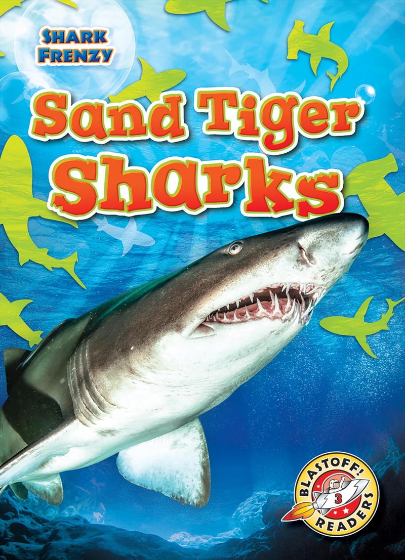 Sand Tiger Sharks (Shark Frenzy: Blastoff Readers. Level 3)/Product Detail/Childrens