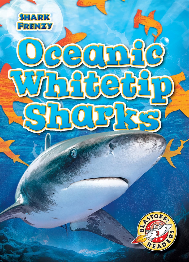 Oceanic Whitetip Sharks (Shark Frenzy: Blastoff Readers. Level 3)/Product Detail/Childrens