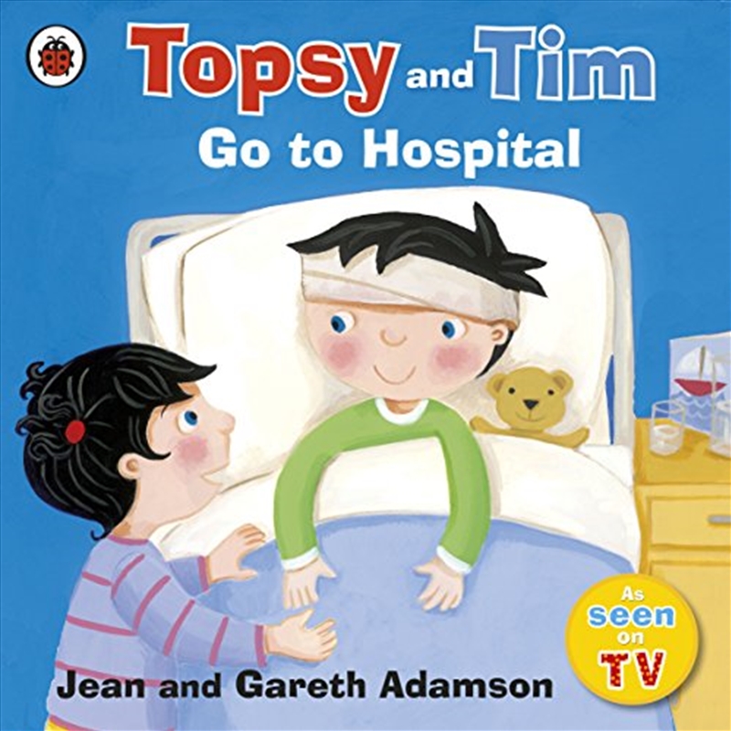 Go To Hospital (Topsy & Tim)/Product Detail/Early Childhood Fiction Books