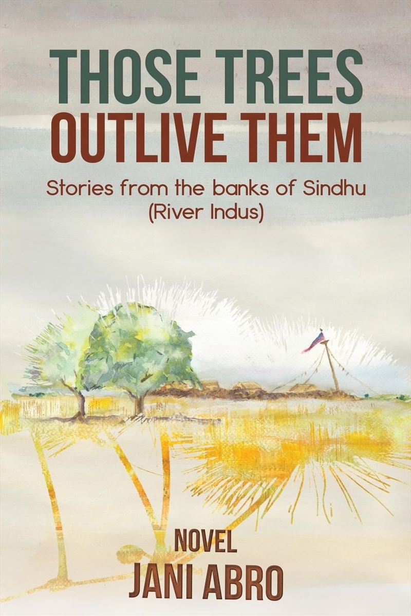 Those Trees Outlive Them: Stories From The Banks Of Sindhu (River Indus)/Product Detail/Historical Fiction