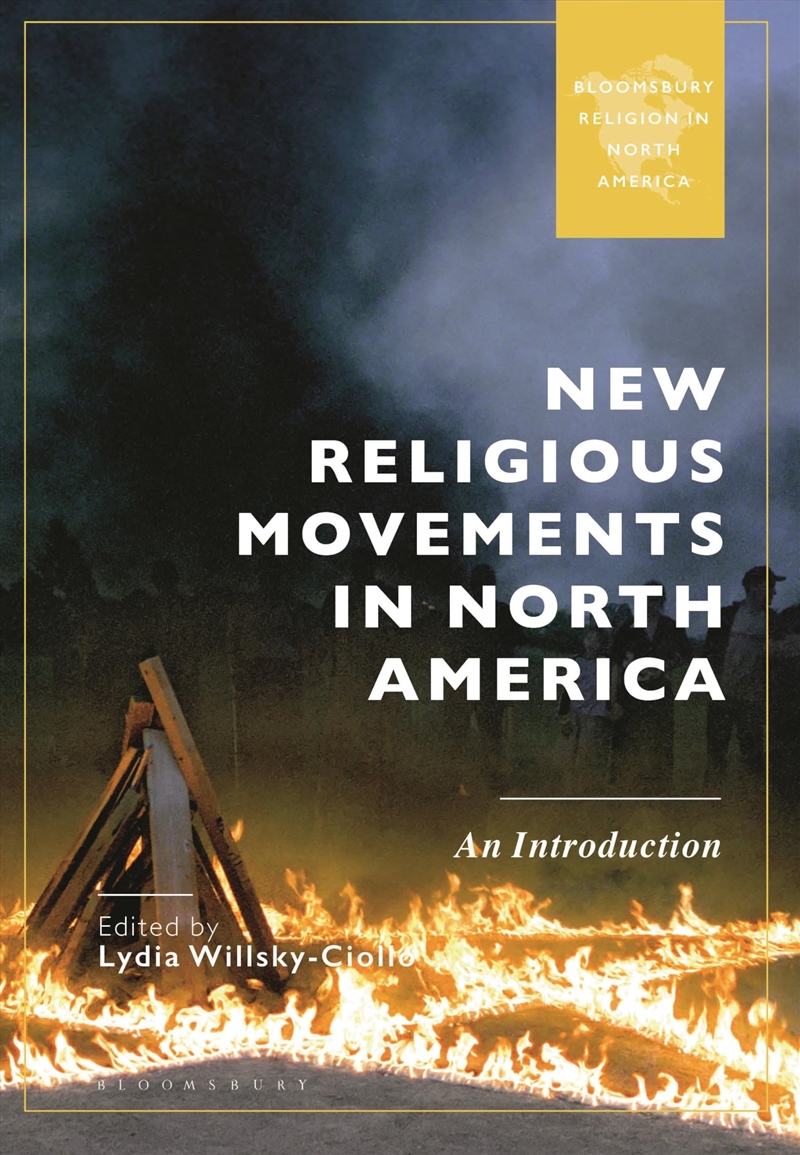New Religious Movements In North America: An Introduction (Bloomsbury Religion In North America)/Product Detail/Religion & Beliefs