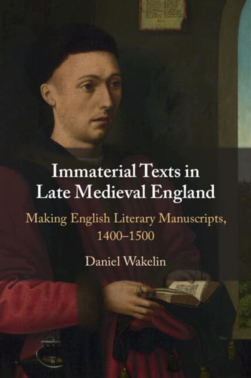 Immaterial Texts In Late Medieval England: Making English Literary Manuscripts, 1400–1500/Product Detail/Literature & Poetry