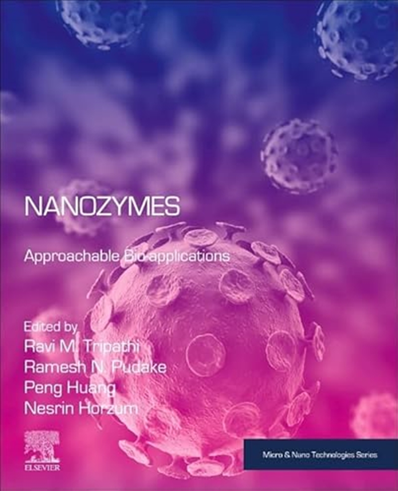Nanozymes: Approachable Bio-Applications (Micro And Nano Technologies)/Product Detail/Science