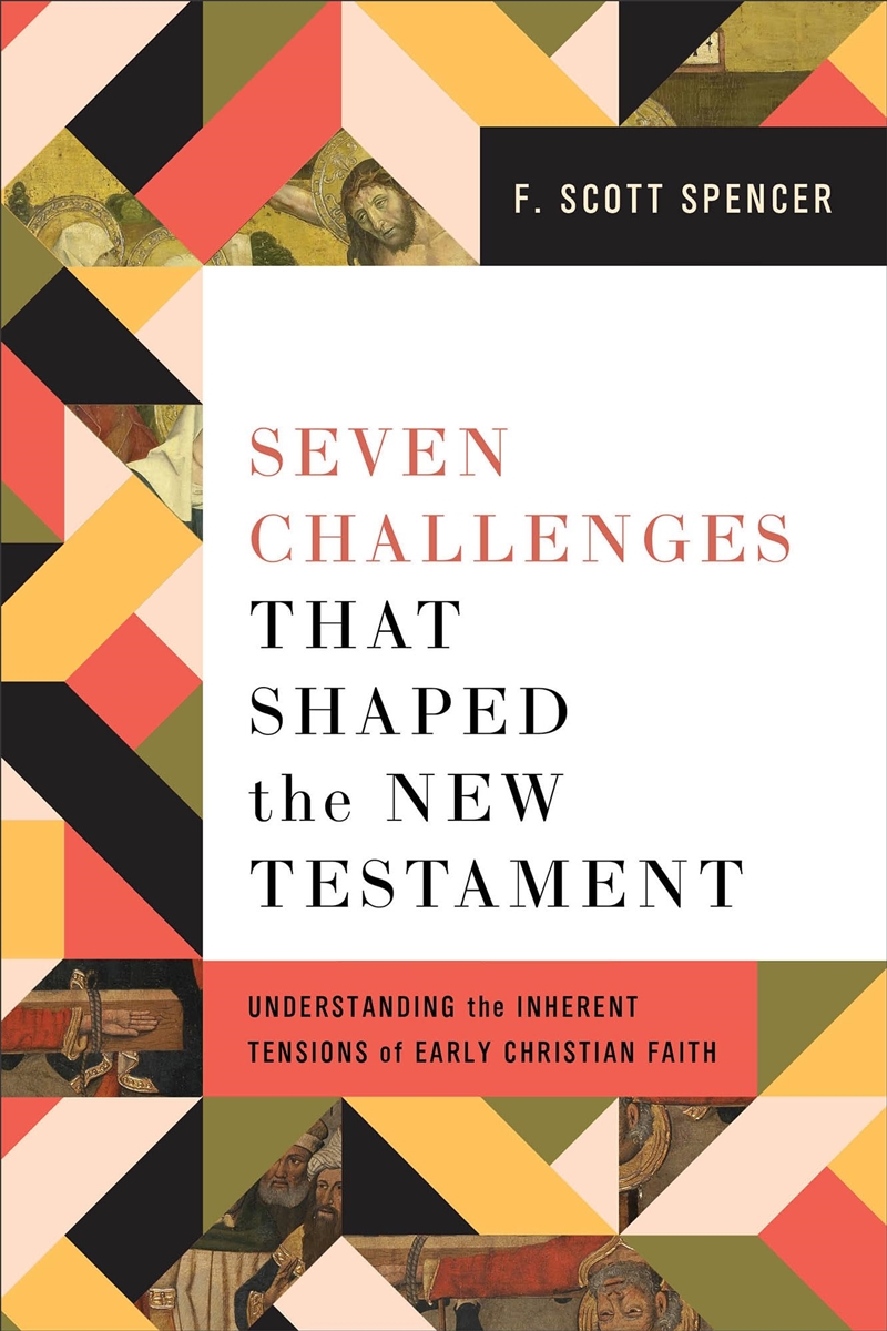 Seven Challenges That Shaped The New Testament: Understanding The Inherent Tensions Of Early Christi/Product Detail/Religion & Beliefs