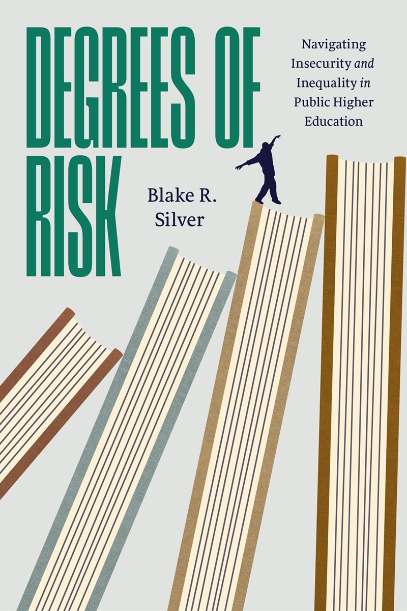 Degrees Of Risk: Navigating Insecurity And Inequality In Public Higher Education/Product Detail/Reading
