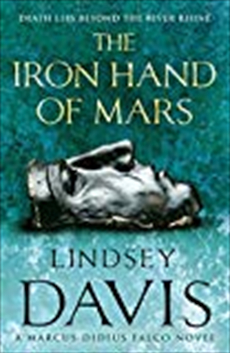 The Iron Hand Of Mars: A Marcus Didius Falco Novel/Product Detail/Crime & Mystery Fiction