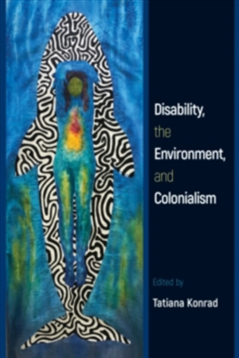Disability, The Environment, And Colonialism/Product Detail/Society & Culture