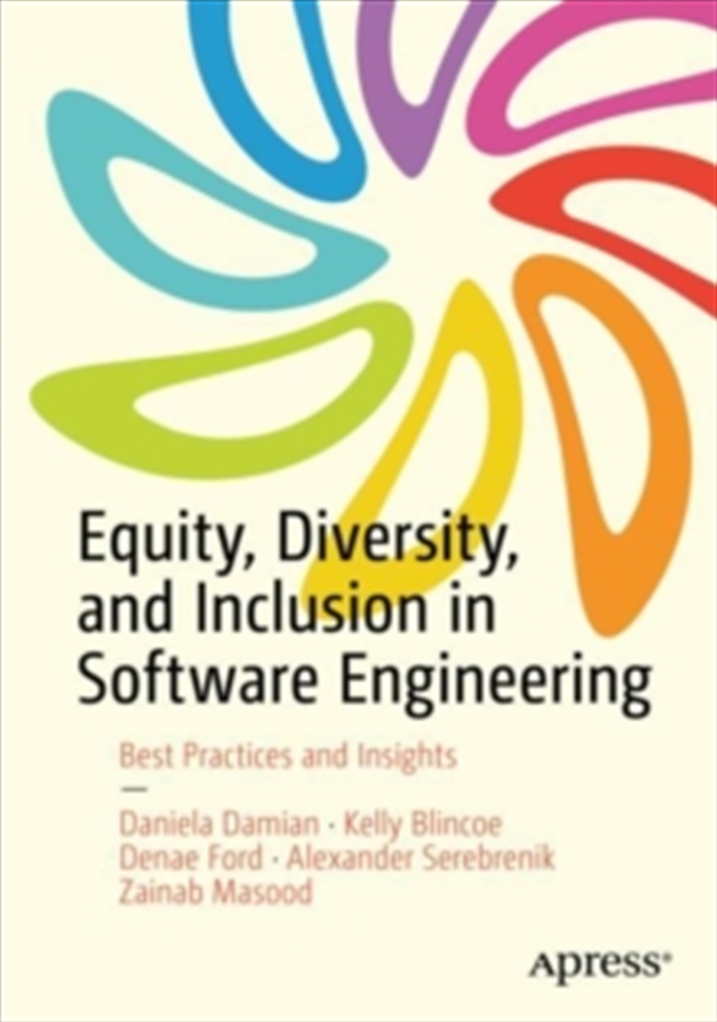 Equity, Diversity, And Inclusion In Software Engineering : Best Practices And Insights/Product Detail/Society & Culture