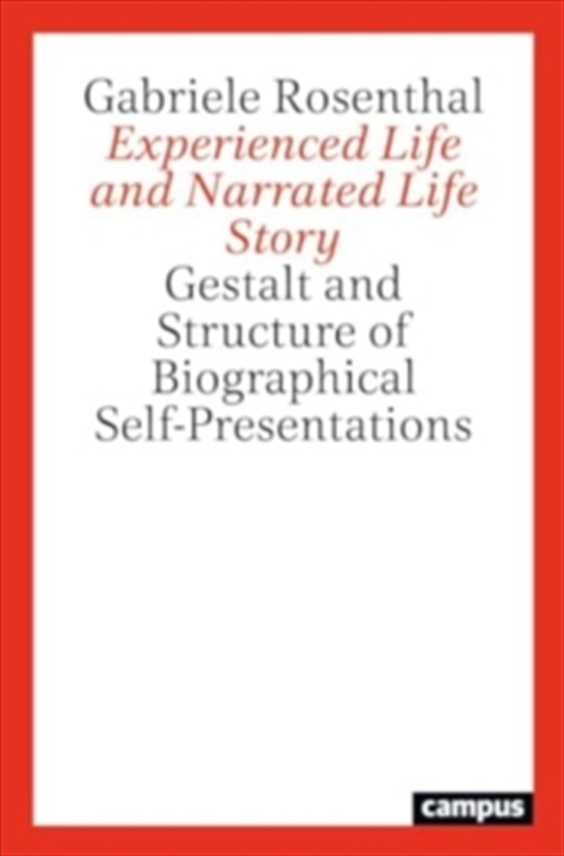 Experienced Life And Narrated Life Story : Gestalt And Structure Of Biographical Self-Presentations/Product Detail/Society & Culture