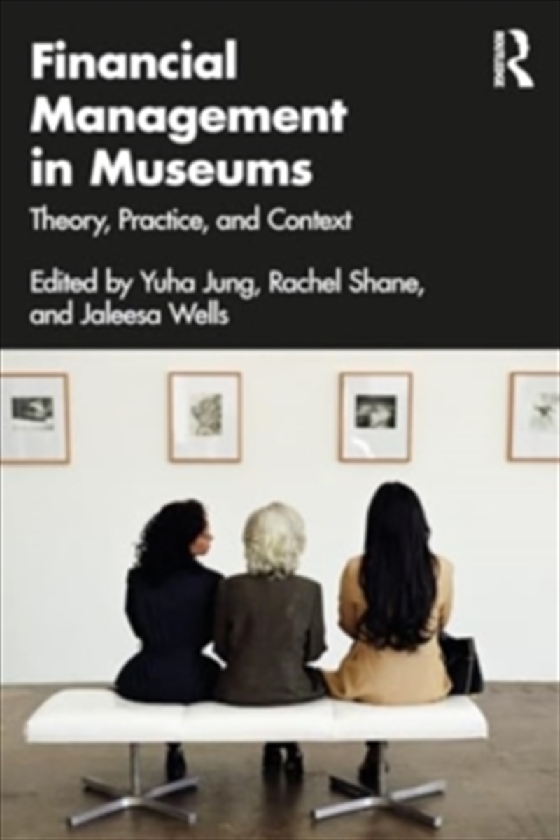 Financial Management In Museums : Theory, Practice, And Context/Product Detail/Accounting, Business & Legal