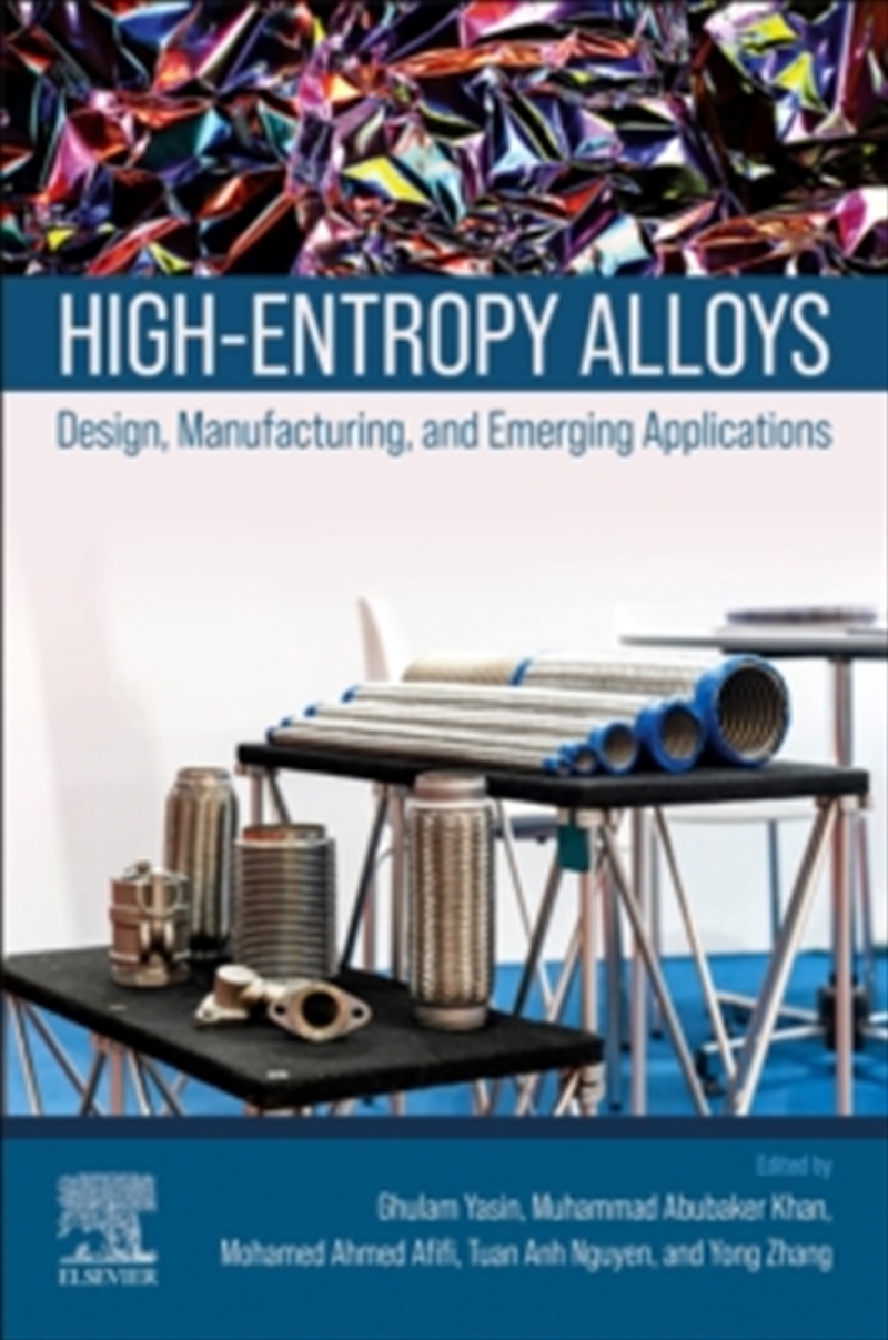 High-Entropy Alloys: Design, Manufacturing, And Emerging Applications/Product Detail/Science