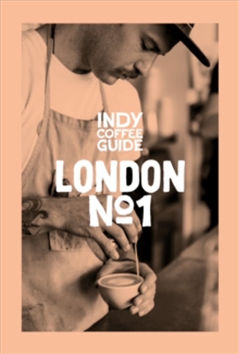 Indy Coffee Guide London No1/Product Detail/Recipes, Food & Drink