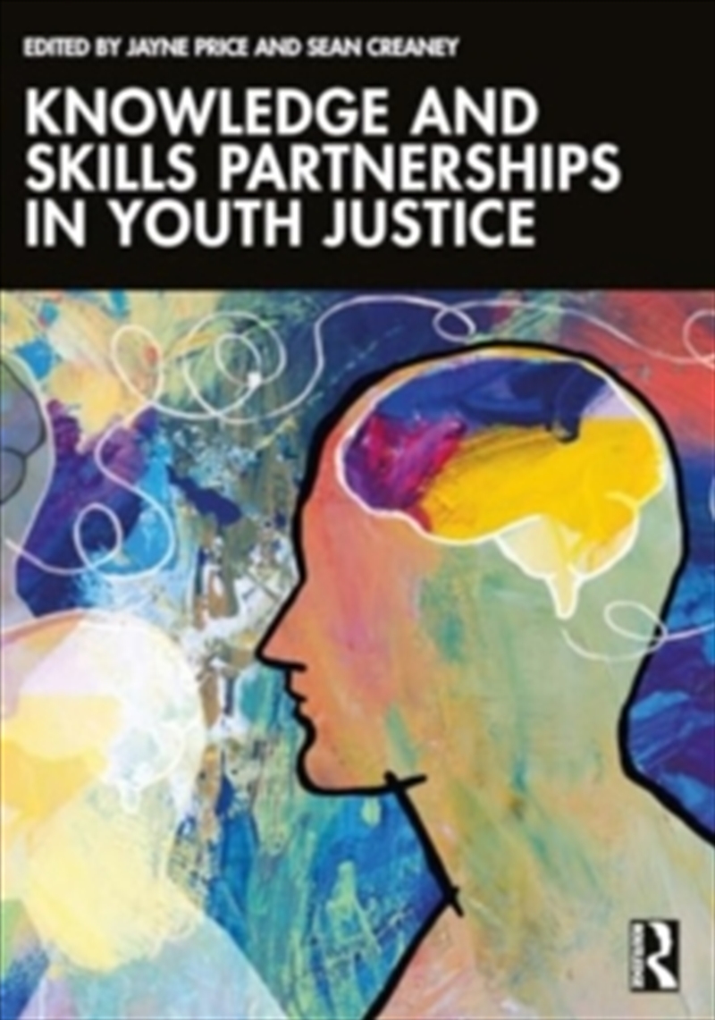 Knowledge And Skills Partnerships In Youth Justice/Product Detail/Society & Culture