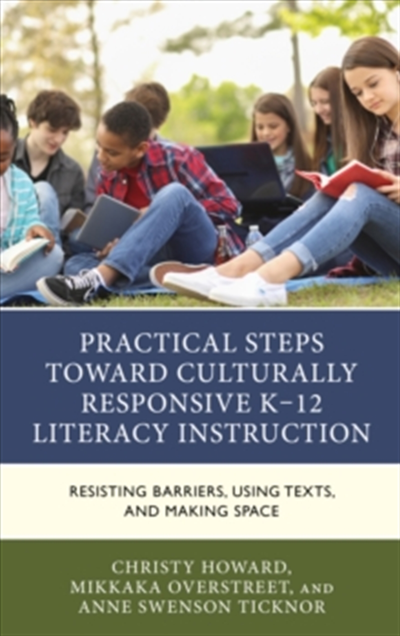 Practical Steps Toward Culturally Responsive K-12 Literacy Instruction : Resisting Barriers, Using T/Product Detail/Education & Textbooks