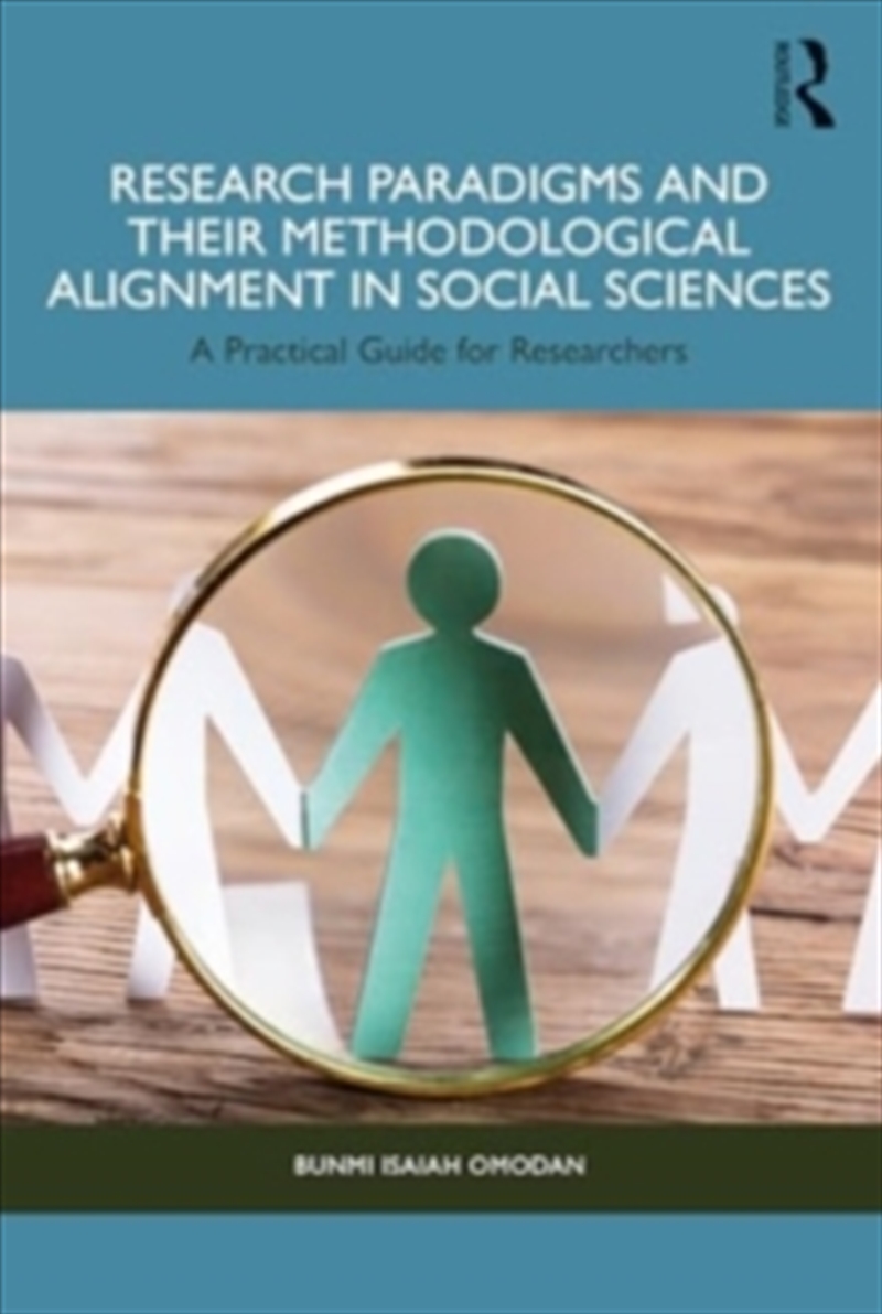 Research Paradigms And Their Methodological Alignment In Social Sciences : A Practical Guide For Res/Product Detail/Education & Textbooks