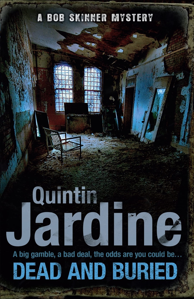 Dead And Buried (Bob Skinner Series, Book 16): A Gritty Edinburgh Mystery Full Of Murder And Intrigu/Product Detail/Crime & Mystery Fiction