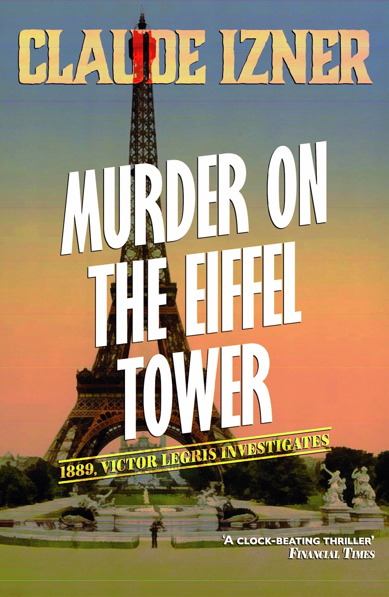 Murder On The Eiffel Tower: The First Victor Legris Mystery (The Victor Legris Mysteries)/Product Detail/Crime & Mystery Fiction