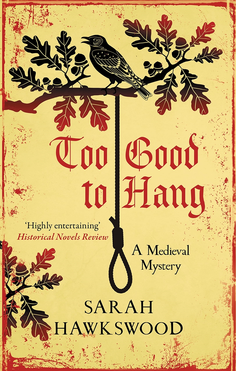 Too Good To Hang: The Intriguing Medieval Mystery Series (Bradecote & Catchpoll)/Product Detail/Crime & Mystery Fiction