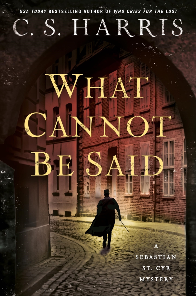 What Cannot Be Said (Sebastian St. Cyr Mystery)/Product Detail/Crime & Mystery Fiction