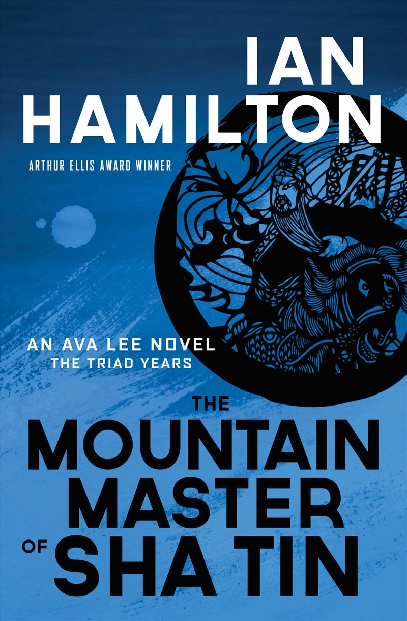 The Mountain Master Of Sha Tin: An Ava Lee Novel: Book 12 (An Ava Lee Novel, 12)/Product Detail/Crime & Mystery Fiction