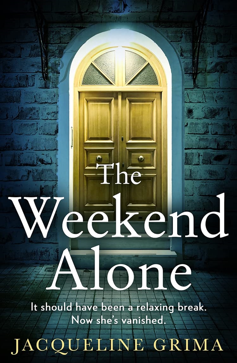 The Weekend Alone: An utterly gripping psychological thriller with a heart-stopping twist for 2023!/Product Detail/Crime & Mystery Fiction