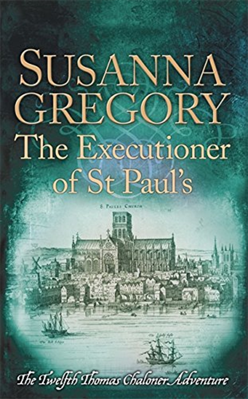 The Executioner Of St Paul'S: The Twelfth Thomas Chaloner Adventure (Adventures Of Thomas Chaloner)/Product Detail/Crime & Mystery Fiction