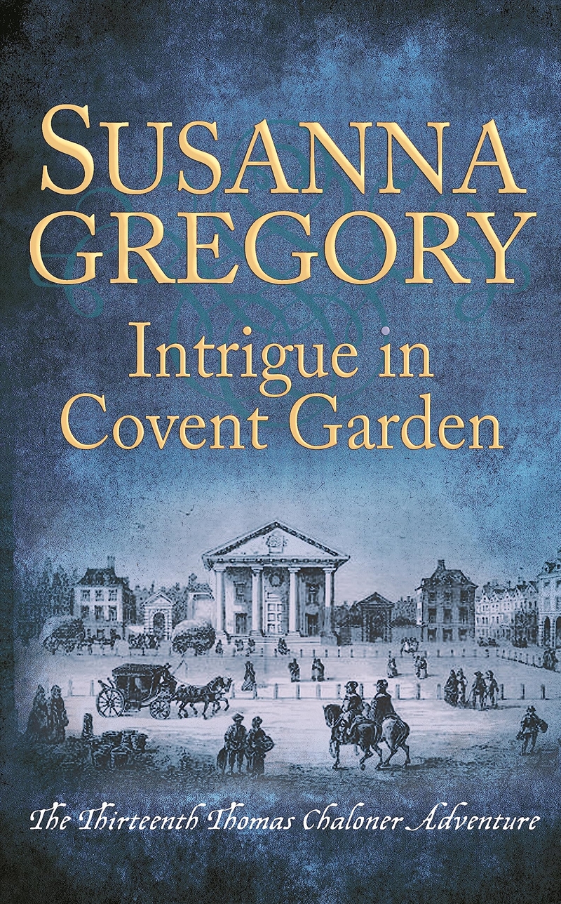Intrigue In Covent Garden: The Thirteenth Thomas Chaloner Adventure (Adventures Of Thomas Chaloner,/Product Detail/Crime & Mystery Fiction