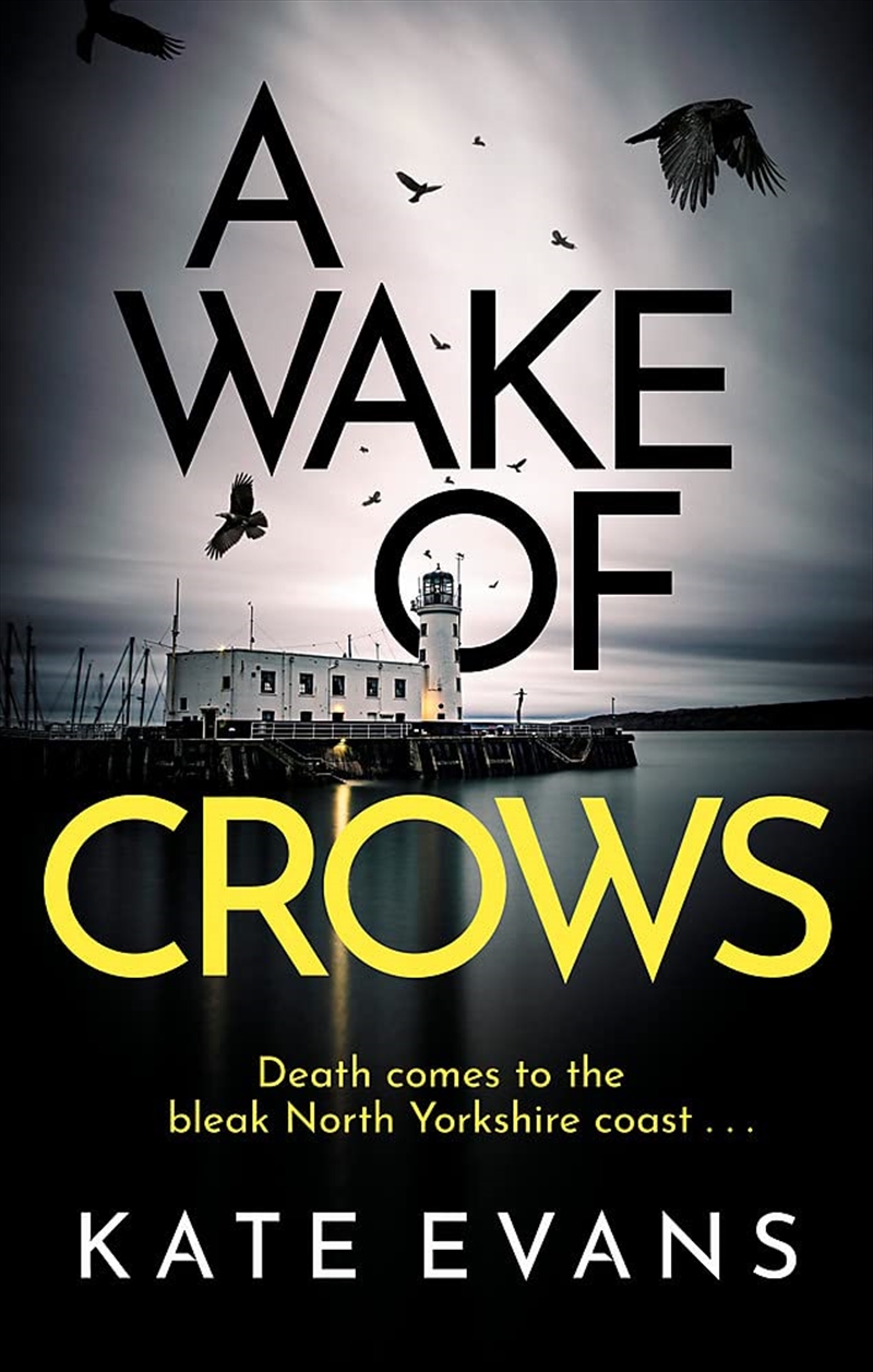 A Wake Of Crows: The First In A Completely Thrilling New Police Procedural Series Set In Scarborough/Product Detail/Crime & Mystery Fiction